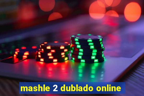 mashle 2 dublado online